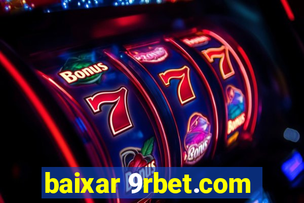 baixar 9rbet.com