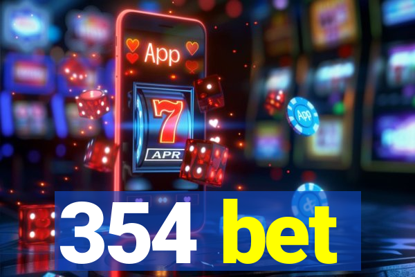 354 bet