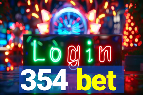 354 bet