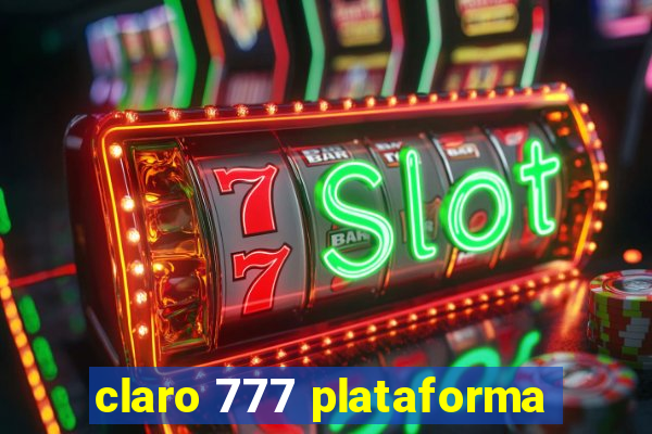 claro 777 plataforma