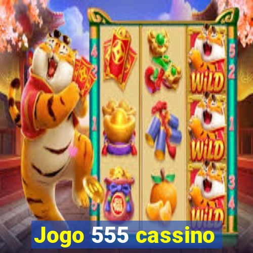 Jogo 555 cassino