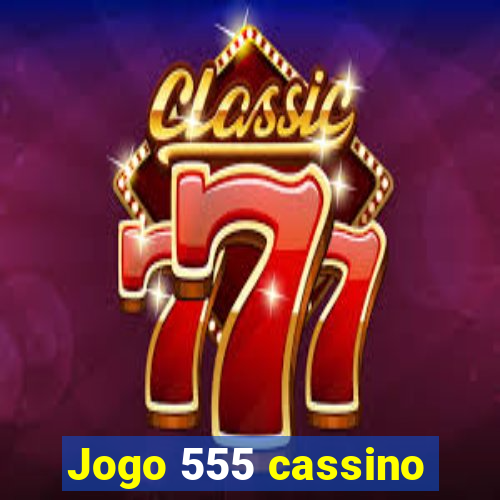 Jogo 555 cassino