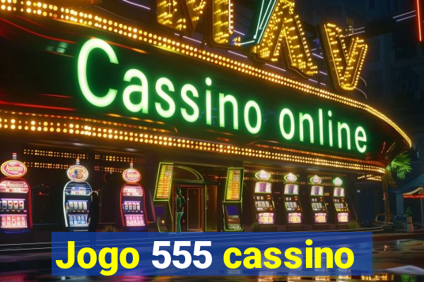 Jogo 555 cassino