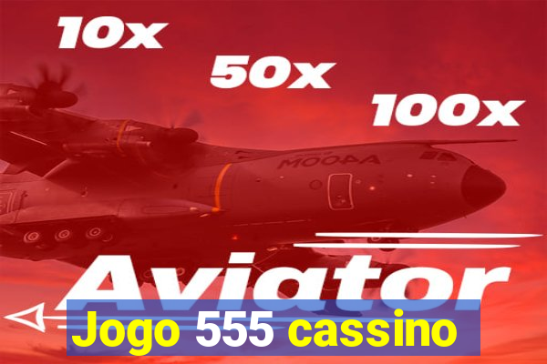 Jogo 555 cassino