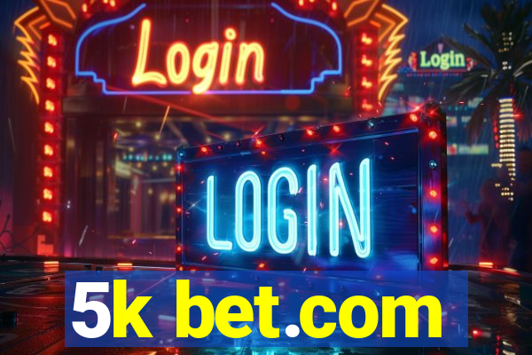 5k bet.com