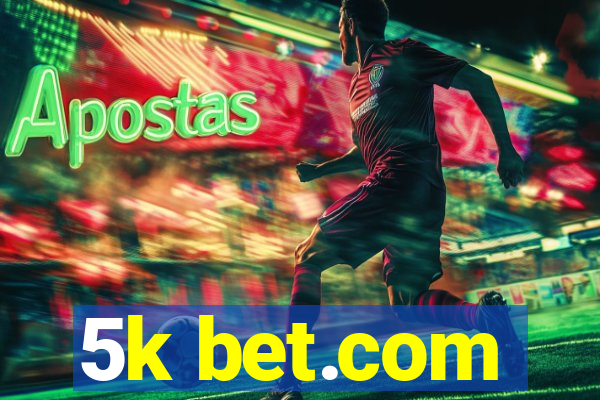 5k bet.com