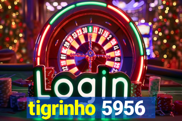 tigrinho 5956