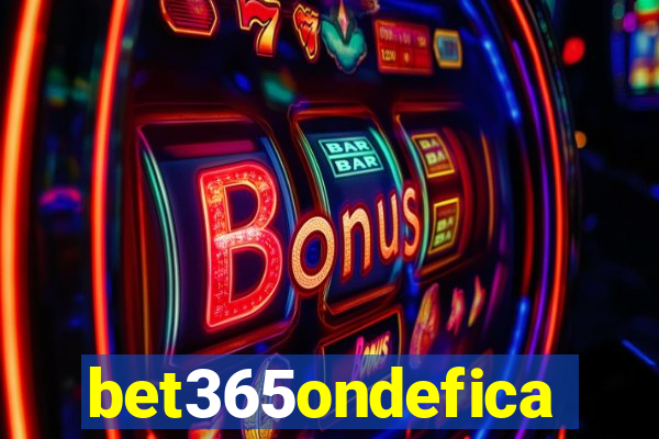 bet365ondefica