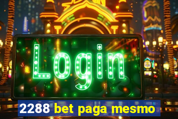 2288 bet paga mesmo