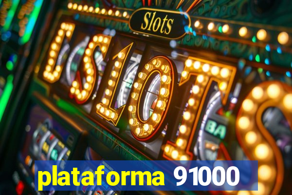 plataforma 91000