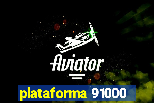 plataforma 91000