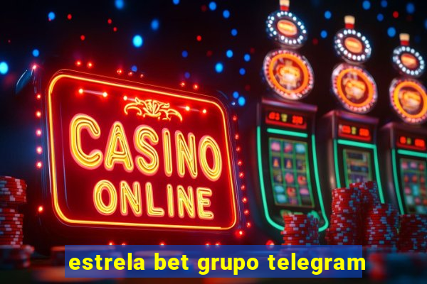 estrela bet grupo telegram