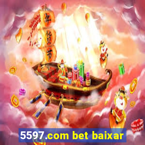 5597.com bet baixar