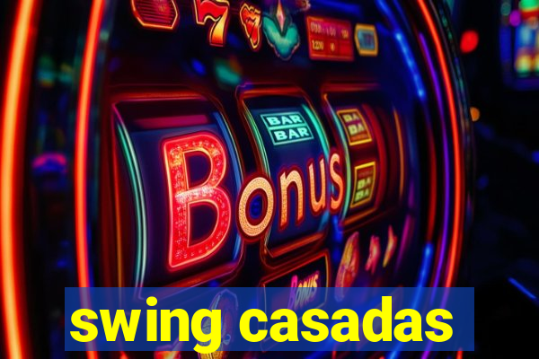 swing casadas