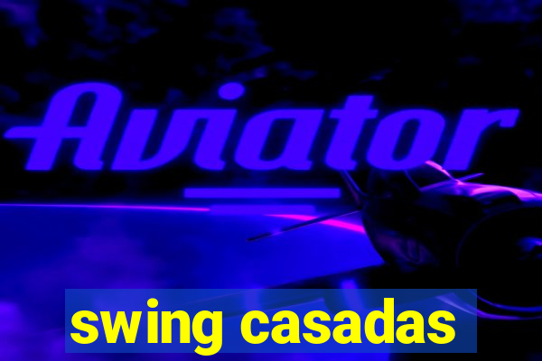 swing casadas