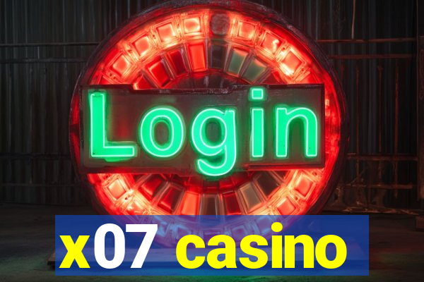 x07 casino