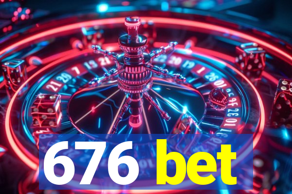 676 bet