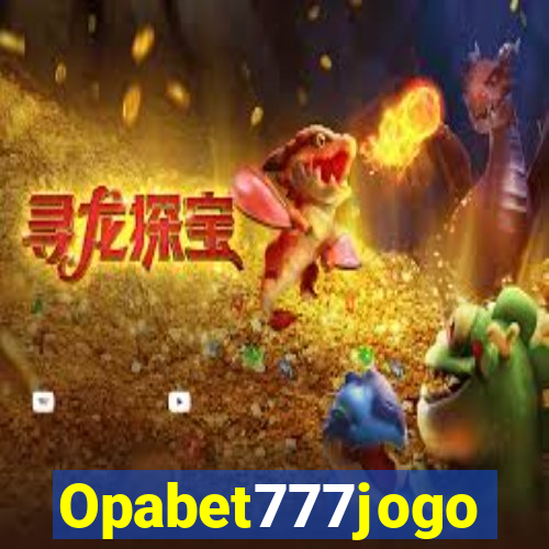 Opabet777jogo