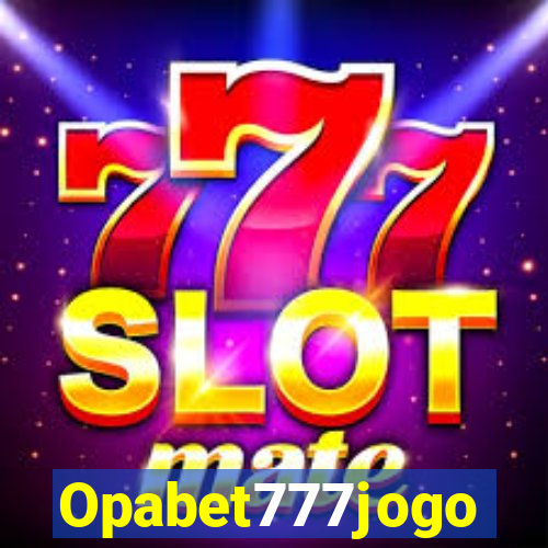 Opabet777jogo