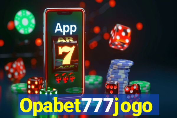 Opabet777jogo