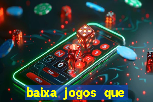 baixa jogos que ganha dinheiro de verdade