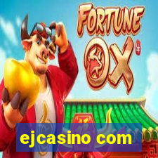 ejcasino com