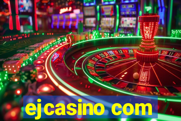 ejcasino com