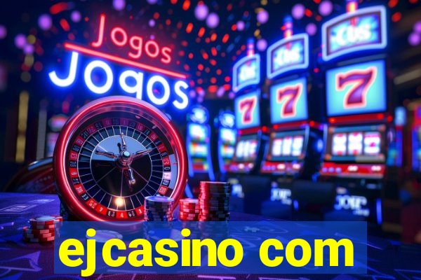 ejcasino com