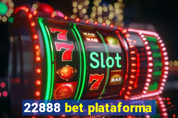 22888 bet plataforma