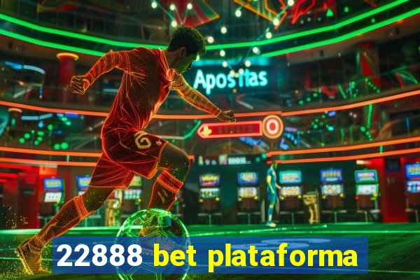 22888 bet plataforma