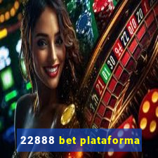 22888 bet plataforma