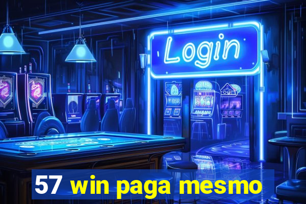 57 win paga mesmo