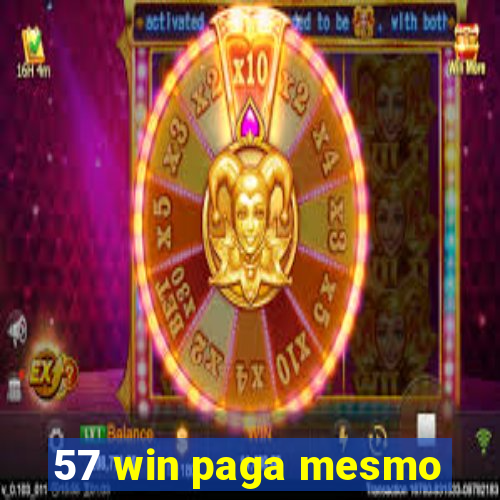 57 win paga mesmo