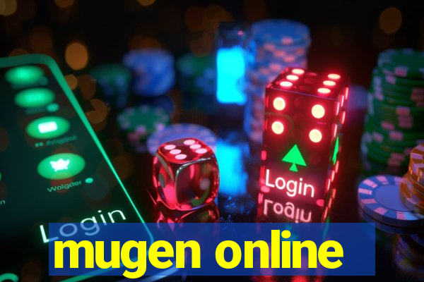 mugen online