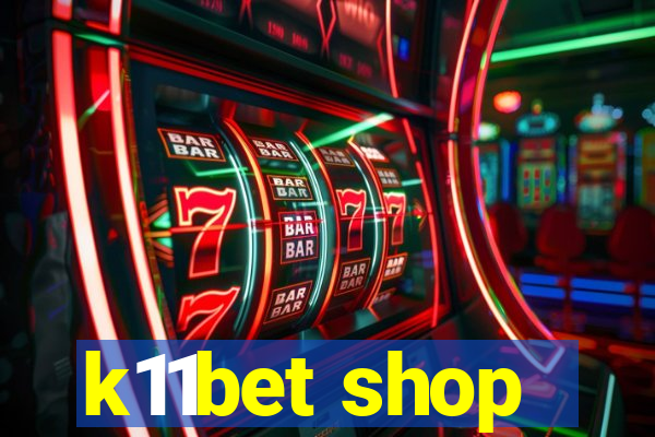 k11bet shop