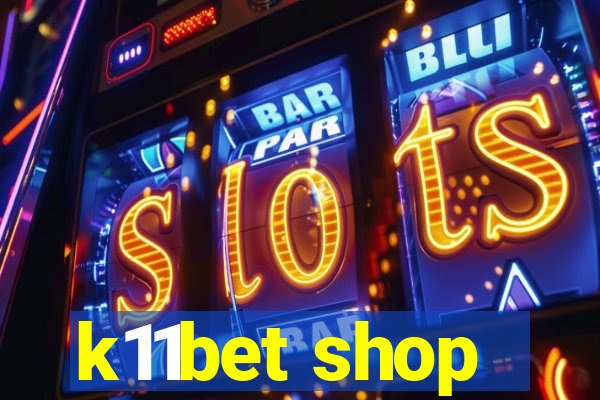 k11bet shop