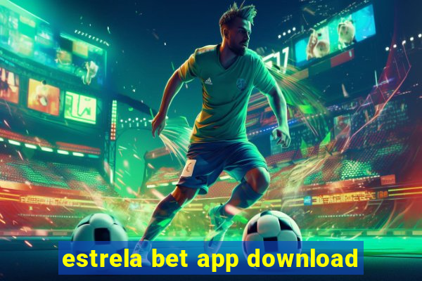 estrela bet app download