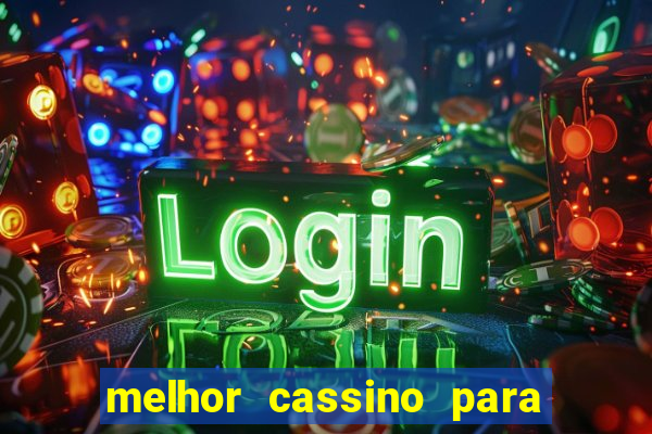 melhor cassino para jogar fortune tiger