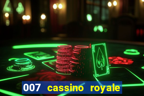 007 cassino royale filme completo dublado