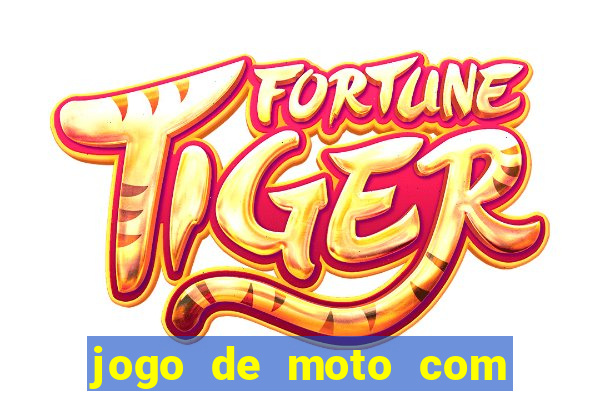 jogo de moto com dinheiro infinito