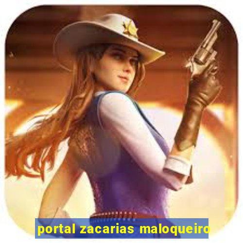 portal zacarias maloqueiro