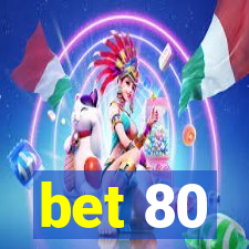 bet 80