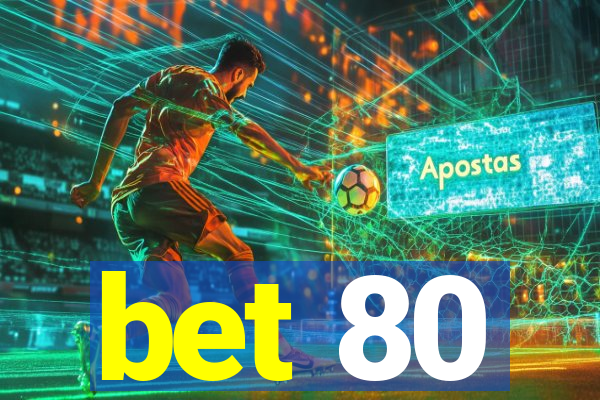 bet 80