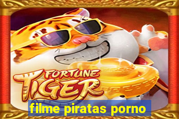 filme piratas porno