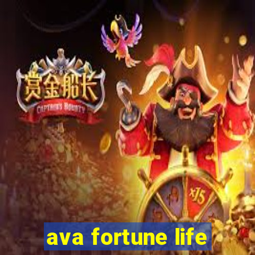 ava fortune life