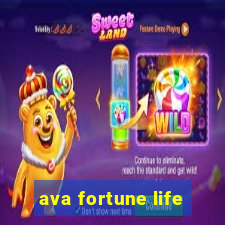 ava fortune life