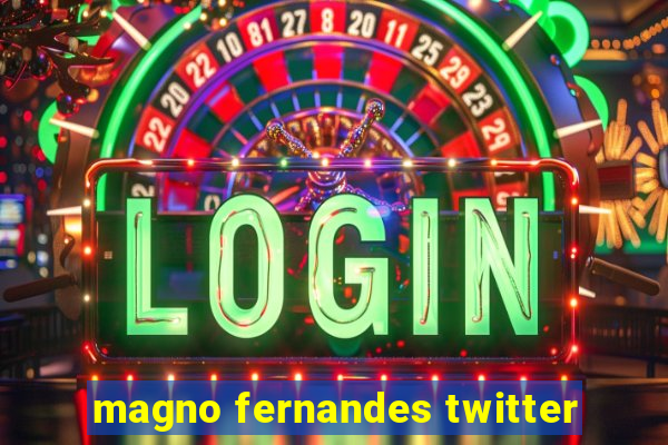 magno fernandes twitter