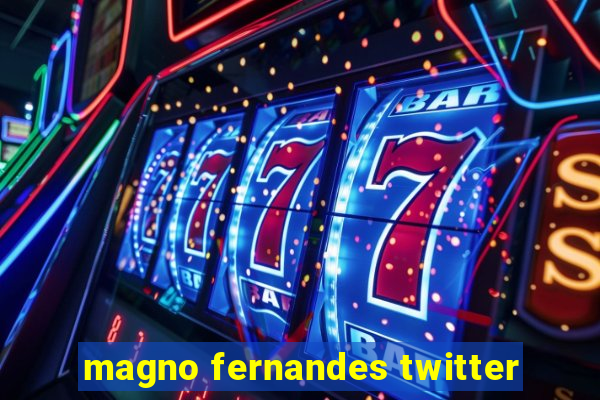 magno fernandes twitter