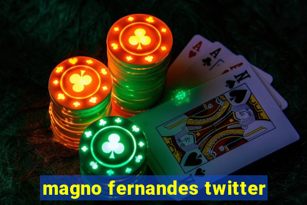 magno fernandes twitter