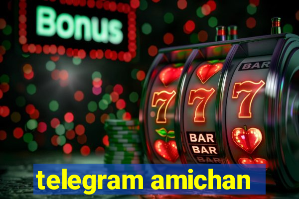 telegram amichan